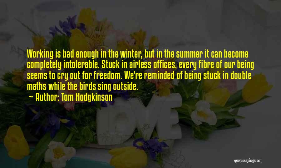 Enough Of Winter Quotes By Tom Hodgkinson