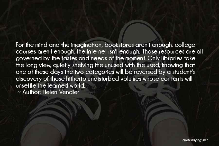 Enough Quotes By Helen Vendler