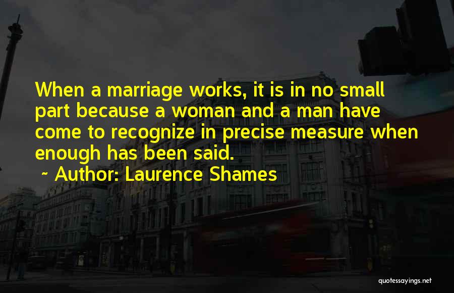 Enough Quotes By Laurence Shames