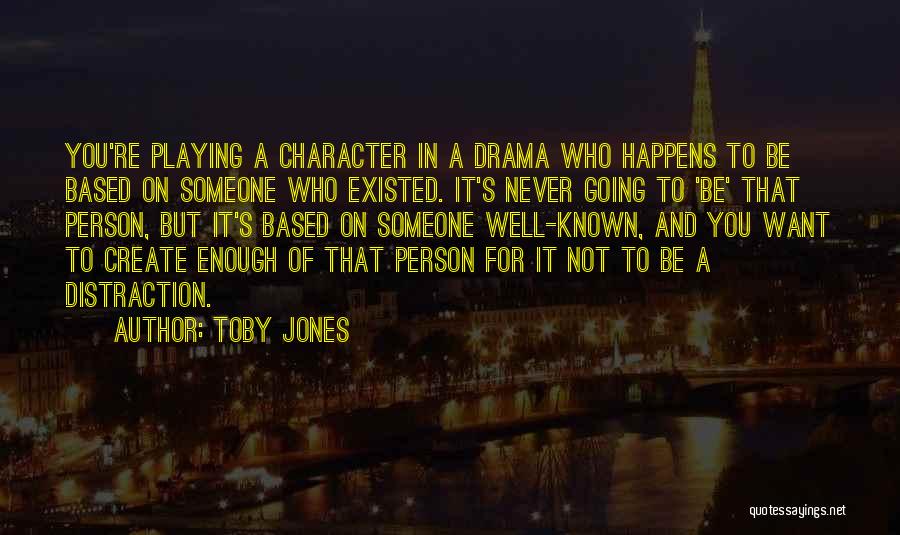 Enough Quotes By Toby Jones