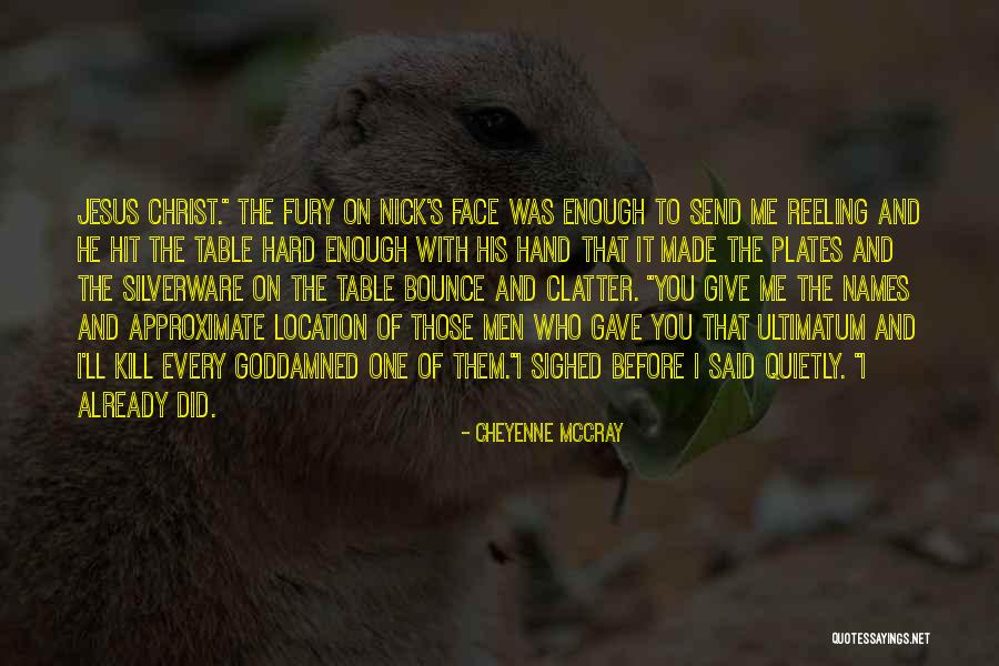 Enough Said Quotes By Cheyenne McCray Enough Said Quotes By Cheyenne McCray