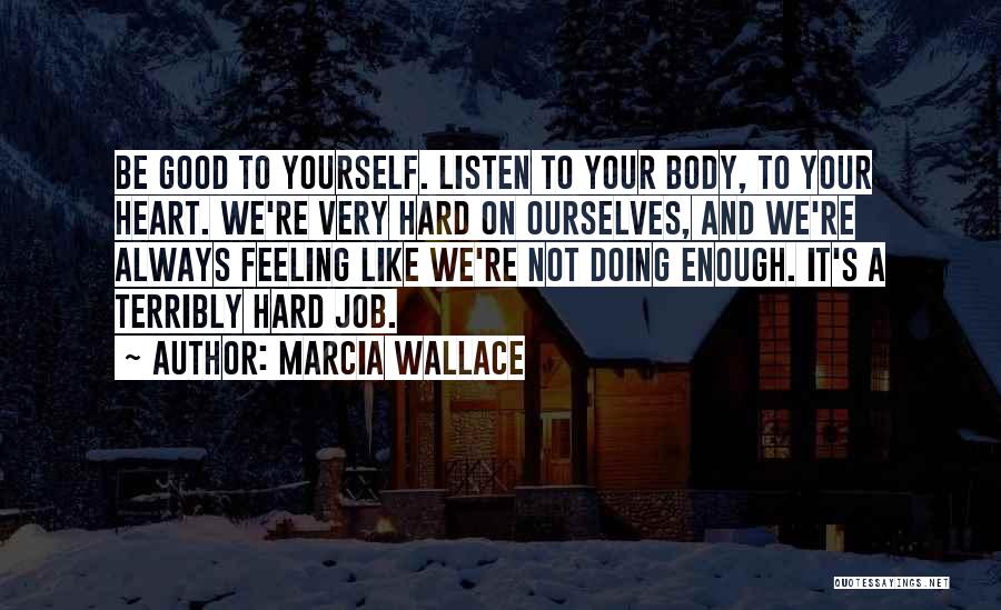 Enough To Quotes By Marcia Wallace