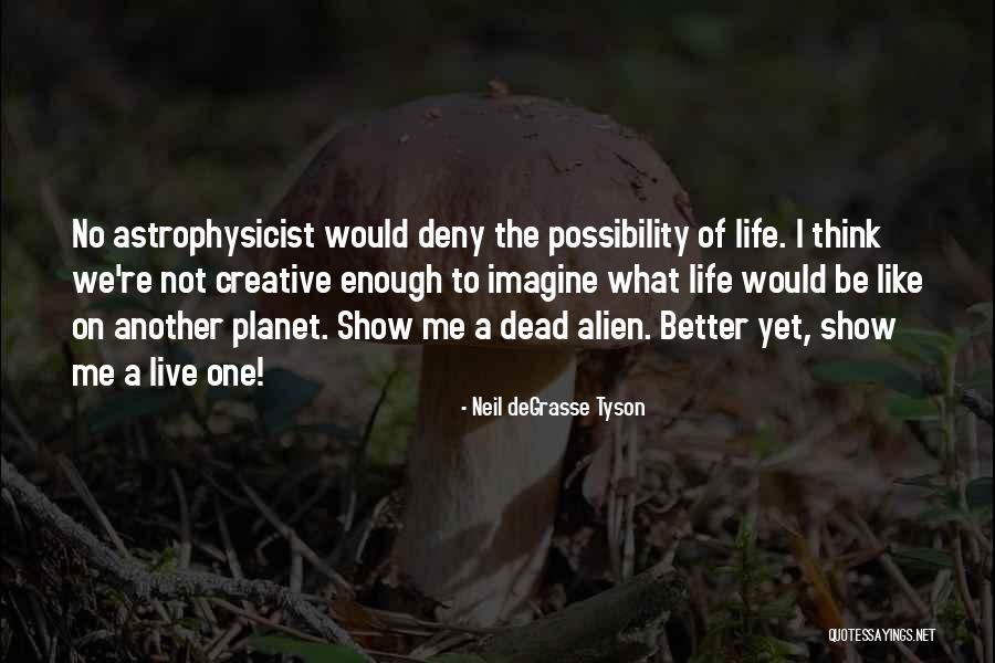 Enough We Quotes By Neil DeGrasse Tyson Enough We Quotes By Neil DeGrasse Tyson