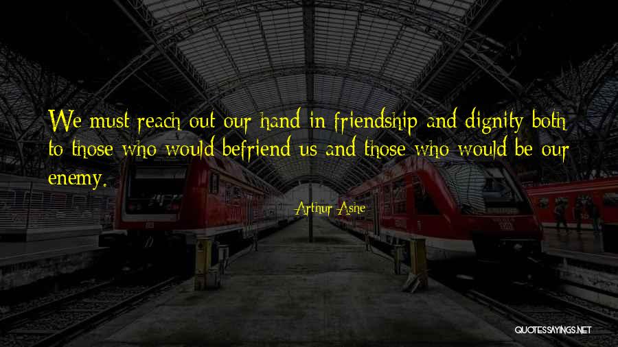 Enoughsenough Quotes By Arthur Ashe Enoughsenough Quotes By Arthur Ashe