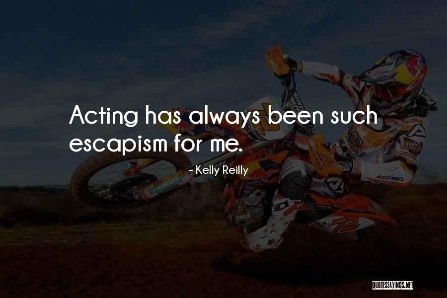 Enquanto Quis Quotes By Kelly Reilly Enquanto Quis Quotes By Kelly Reilly