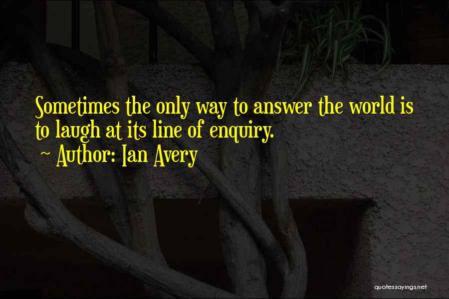 Enquiry Quotes By Ian Avery