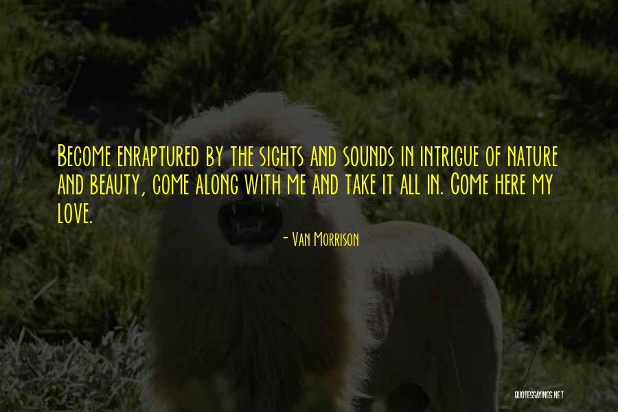 Enraptured In Love Quotes By Van Morrison Enraptured In Love Quotes By Van Morrison