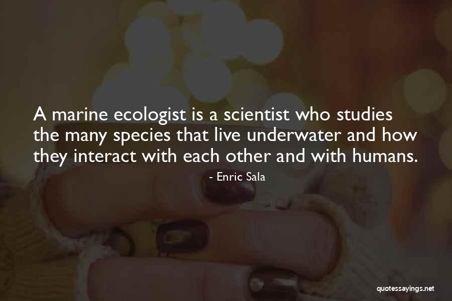 Enric Sala Quotes 1902735 Enric Sala Quotes 1902735