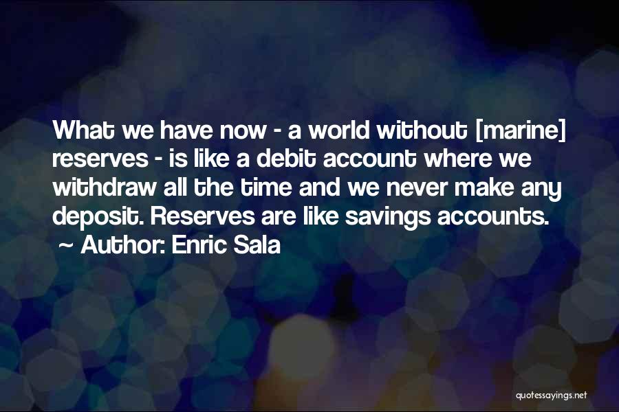 Enric Sala Quotes 1966423