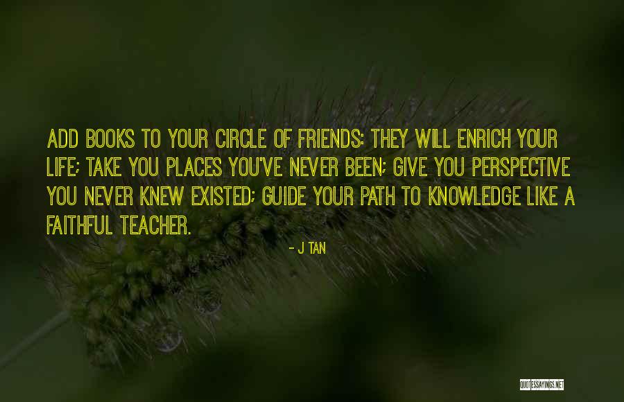 Enrich Your Knowledge Quotes By J Tan Enrich Your Knowledge Quotes By J Tan
