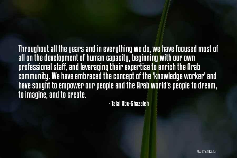 Enrich Your Knowledge Quotes By Talal Abu-Ghazaleh Enrich Your Knowledge Quotes By Talal Abu-Ghazaleh