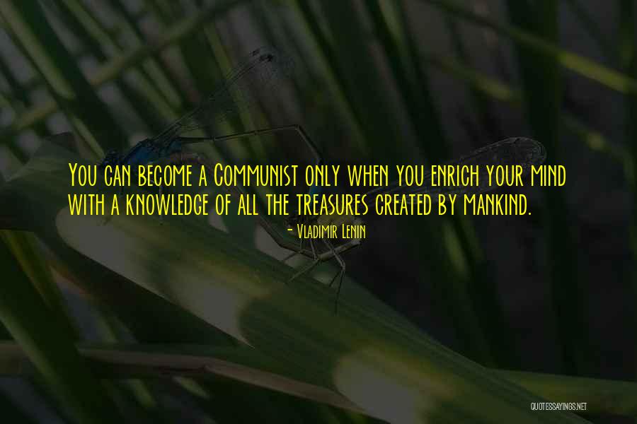 Enrich Your Knowledge Quotes By Vladimir Lenin Enrich Your Knowledge Quotes By Vladimir Lenin