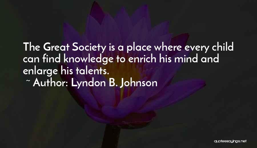 Enrich Your Mind Quotes By Lyndon B. Johnson