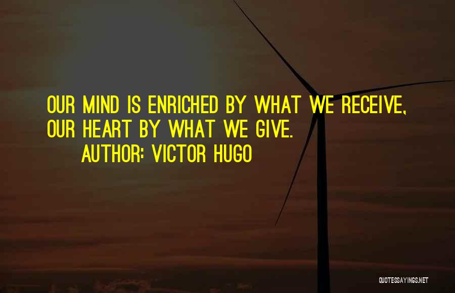 Enriched Heart Quotes By Victor Hugo