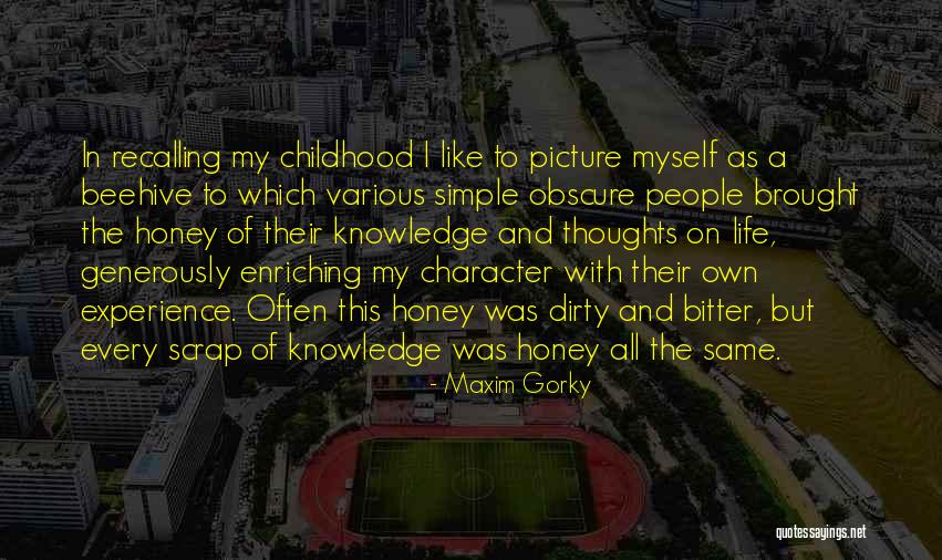 Enriching Experience Quotes By Maxim Gorky Enriching Experience Quotes By Maxim Gorky
