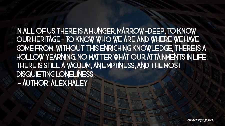 Enriching Quotes By Alex Haley