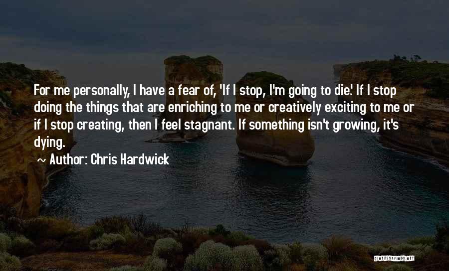 Enriching Quotes By Chris Hardwick