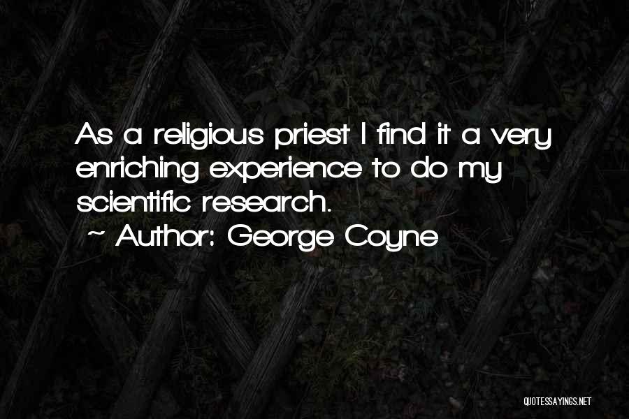 Enriching Quotes By George Coyne