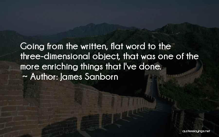 Enriching Quotes By James Sanborn
