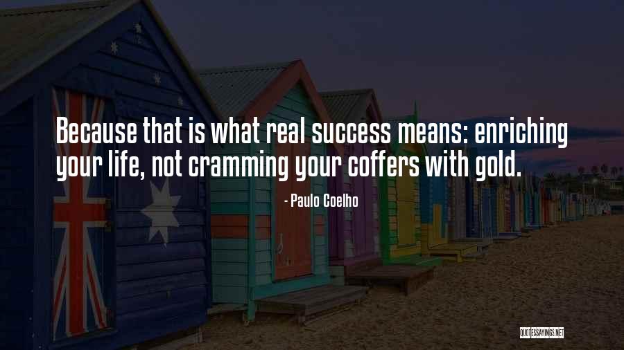 Enriching Your Life Quotes By Paulo Coelho Enriching Your Life Quotes By Paulo Coelho