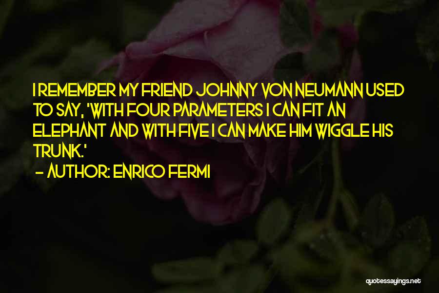 Enrico Fermi Quotes 636805