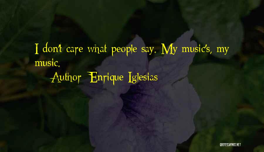 Enrique Iglesias Quotes 1212347