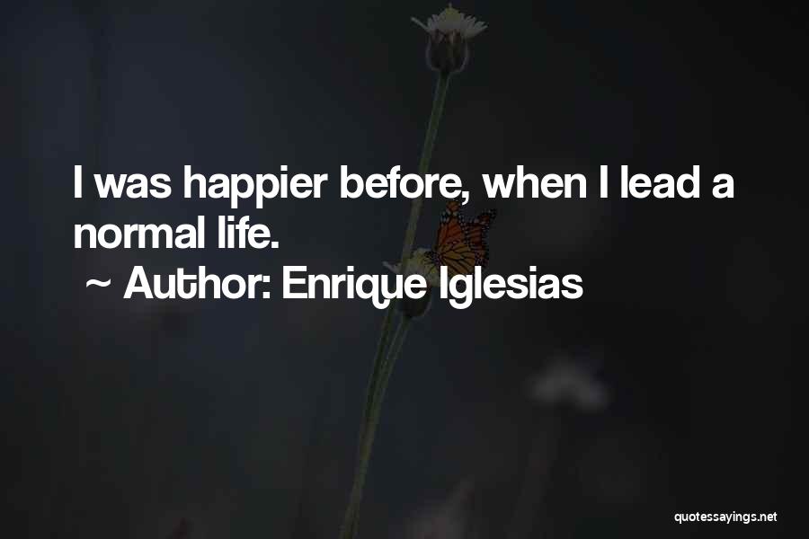 Enrique Iglesias Quotes 1535636