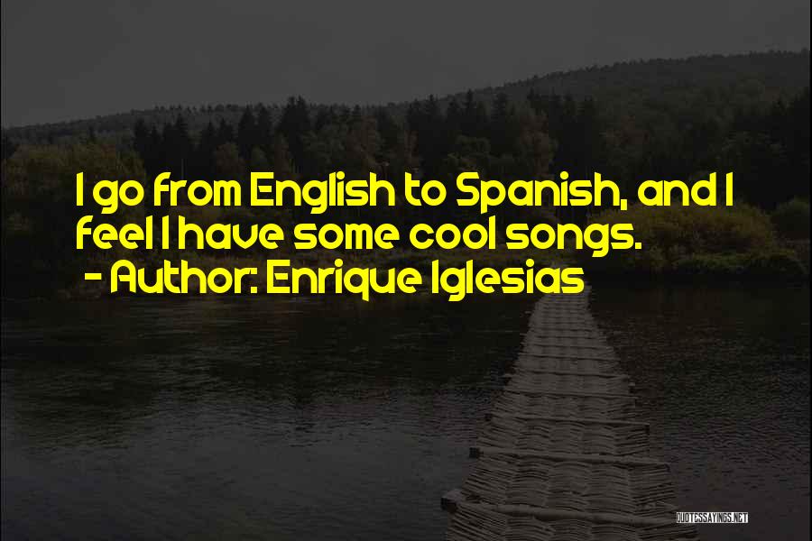 Enrique Iglesias Quotes 1759021