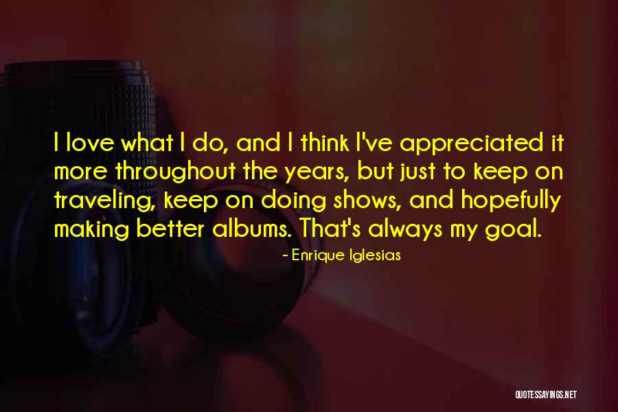 Enrique Iglesias Quotes 1866553