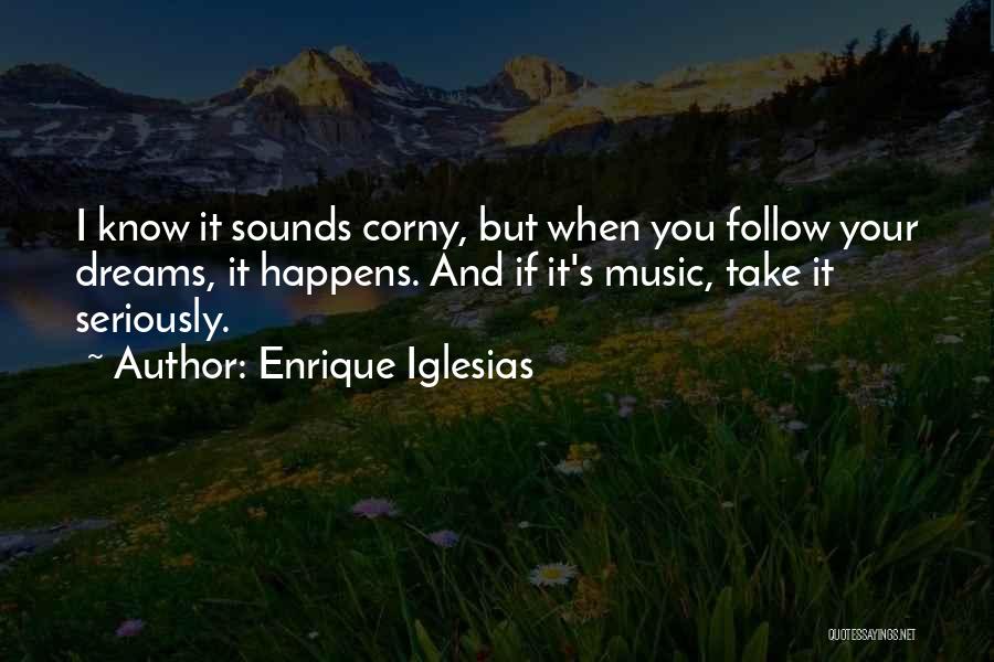 Enrique Iglesias Quotes 1866656