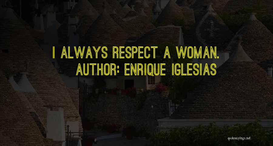Enrique Iglesias Quotes 903297