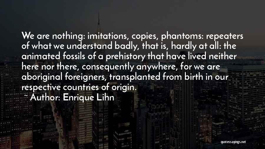 Enrique Lihn Quotes 1331680