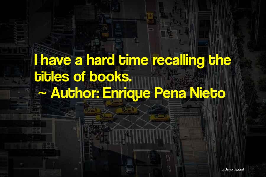 Enrique Pena Nieto Quotes 1239122