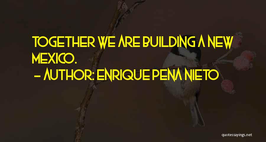 Enrique Pena Nieto Quotes 1340678