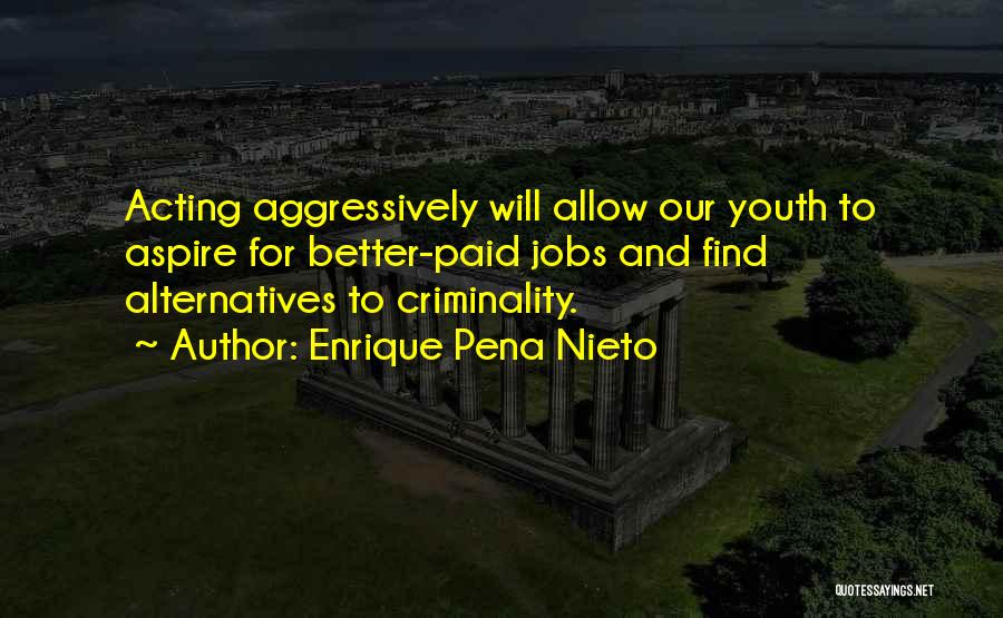 Enrique Quotes By Enrique Pena Nieto