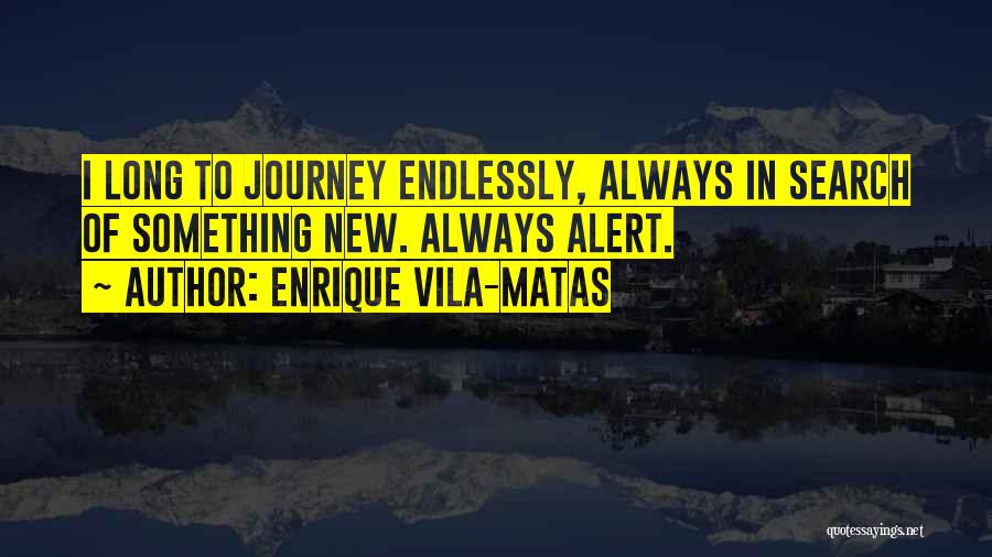 Enrique's Journey Quotes By Enrique Vila-Matas