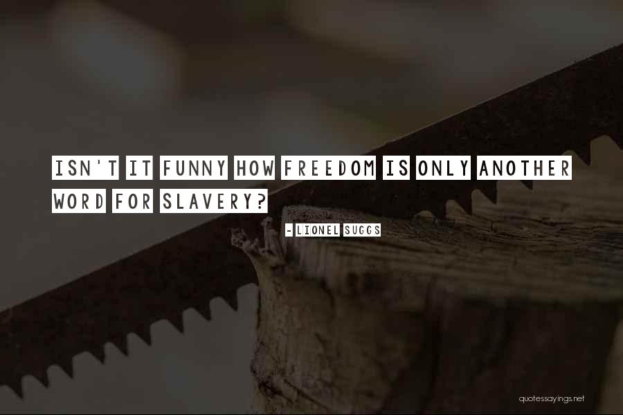 Enrolados Quotes By Lionel Suggs Enrolados Quotes By Lionel Suggs