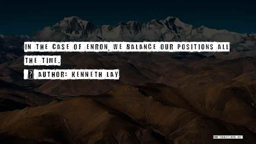 Enron Quotes By Kenneth Lay