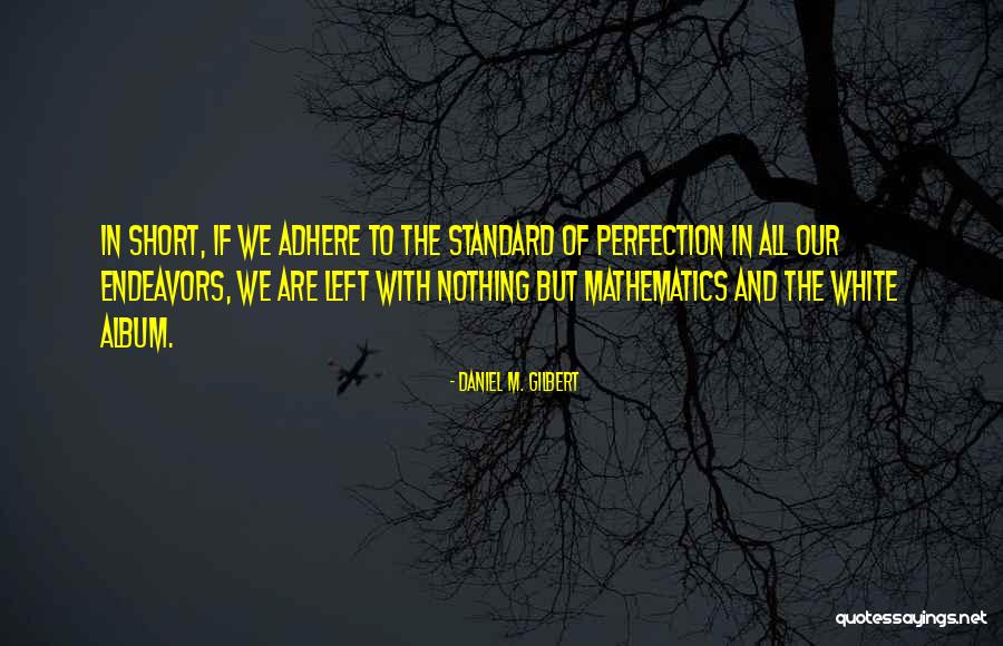 Ensartar Granos Quotes By Daniel M. Gilbert Ensartar Granos Quotes By Daniel M. Gilbert