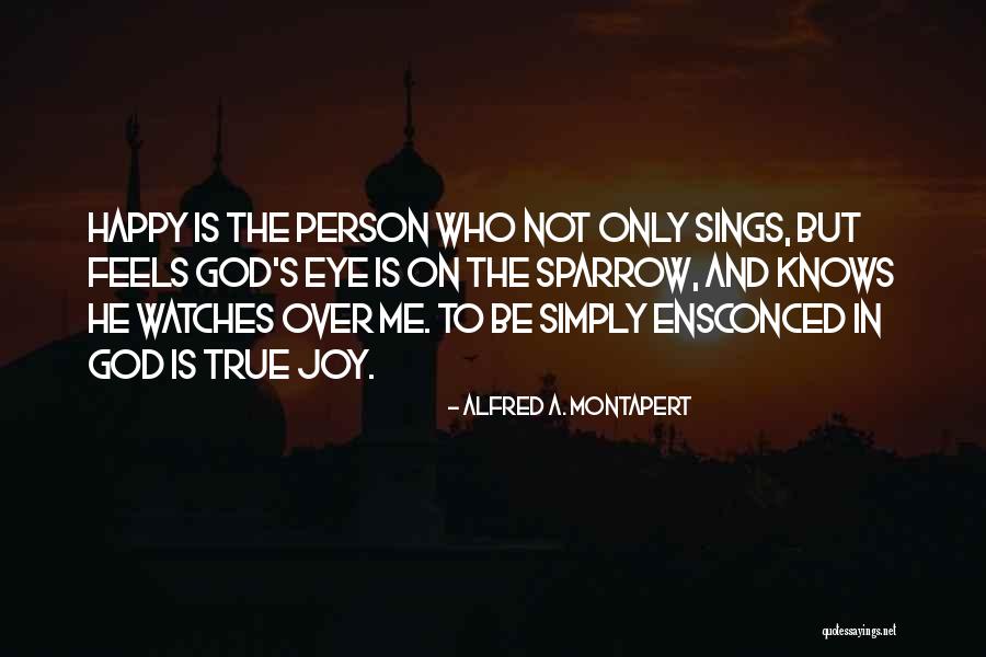 Ensconced Quotes By Alfred A. Montapert Ensconced Quotes By Alfred A. Montapert