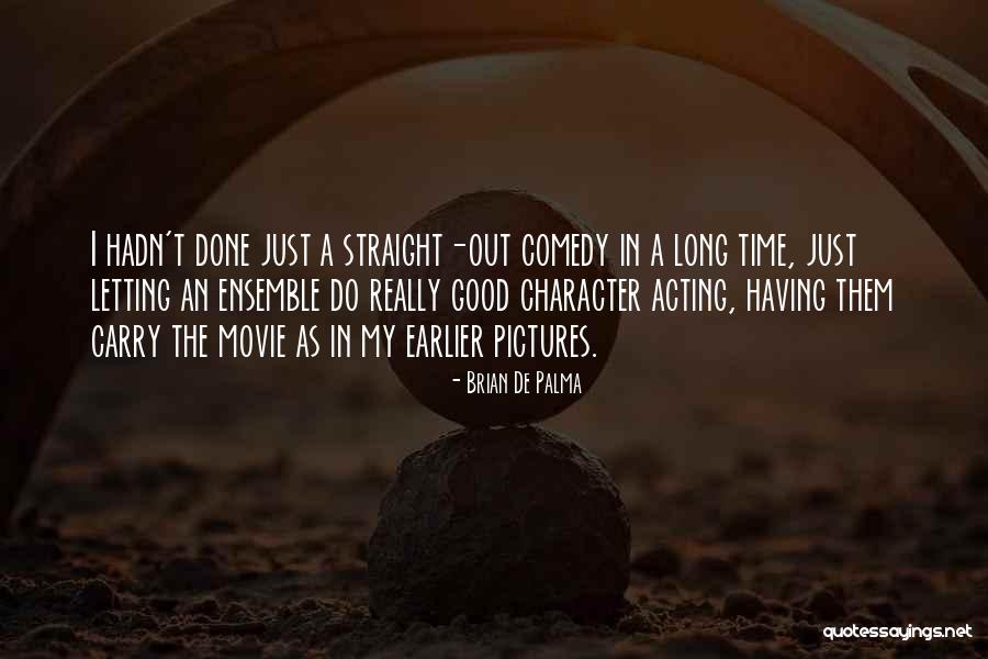 Ensemble Acting Quotes By Brian De Palma Ensemble Acting Quotes By Brian De Palma