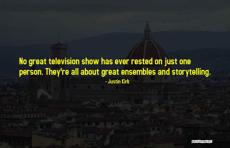 Ensembles Quotes By Justin Kirk Ensembles Quotes By Justin Kirk