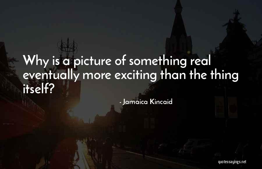 Ensenanza Quotes By Jamaica Kincaid Ensenanza Quotes By Jamaica Kincaid