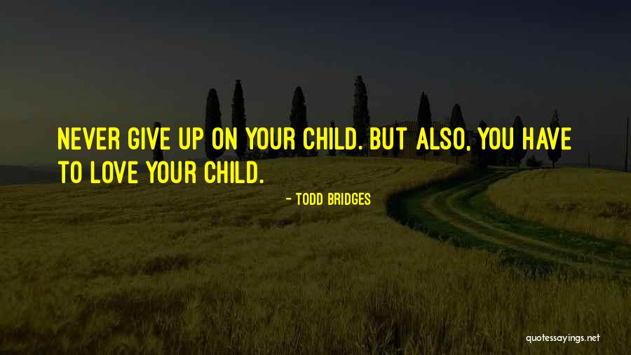 Ensenanza Quotes By Todd Bridges Ensenanza Quotes By Todd Bridges