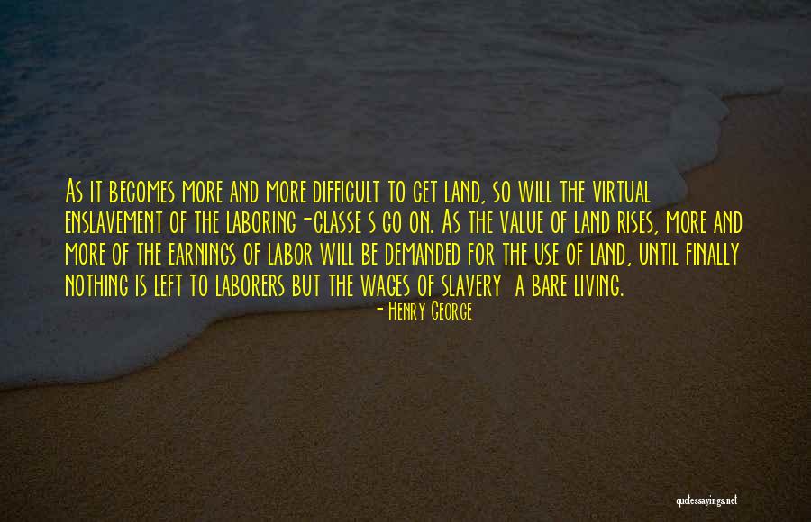 Enslavement Quotes By Henry George Enslavement Quotes By Henry George
