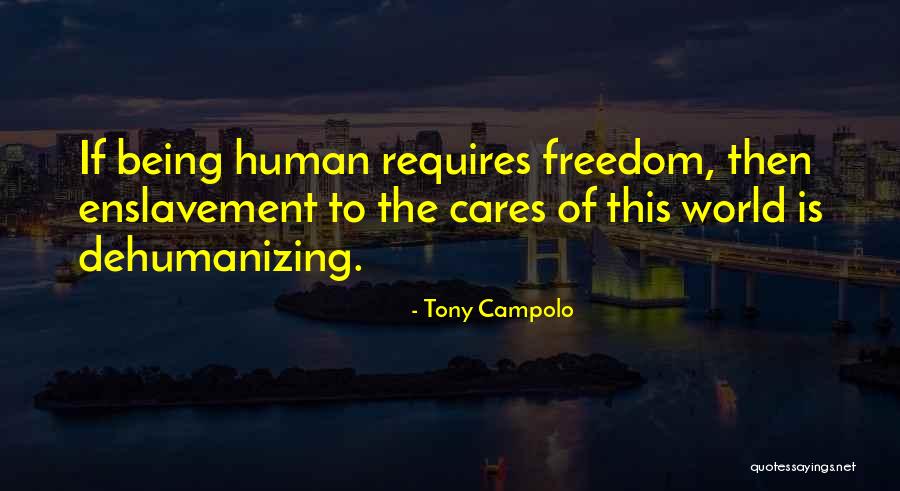 Enslavement Quotes By Tony Campolo Enslavement Quotes By Tony Campolo