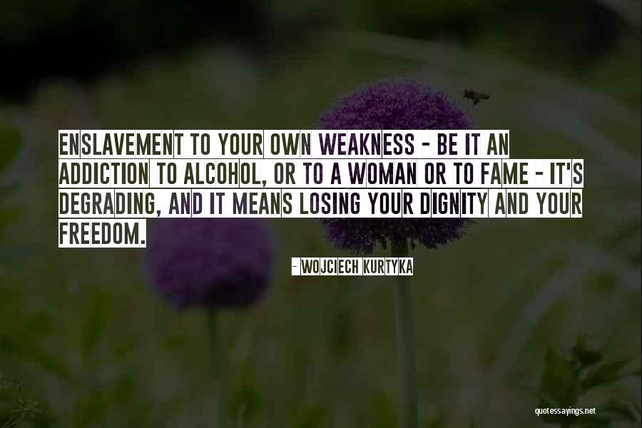 Enslavement Quotes By Wojciech Kurtyka Enslavement Quotes By Wojciech Kurtyka