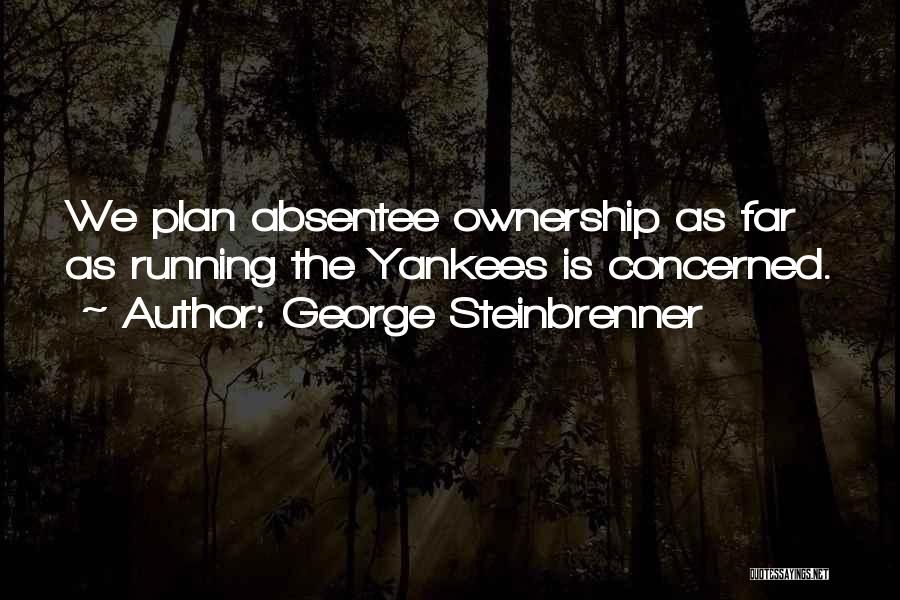 Enslavements Quotes By George Steinbrenner