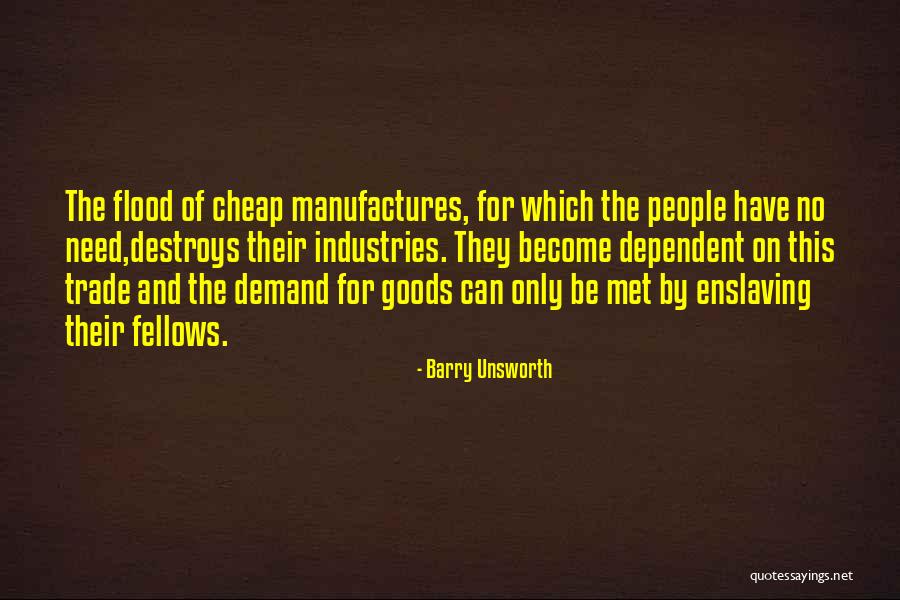 Enslaving Quotes By Barry Unsworth Enslaving Quotes By Barry Unsworth