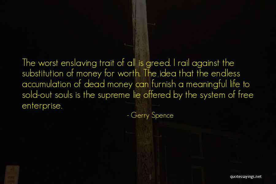 Enslaving Quotes By Gerry Spence Enslaving Quotes By Gerry Spence